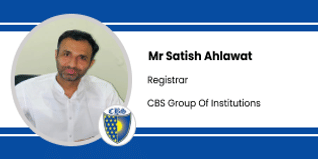 CBS Group of Institutions, Registrar: Mr. Satish Ahlawat Interview